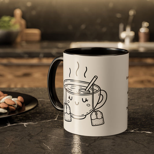 Mug - Colorful Tea Message Funny Gift (11oz or 15oz)